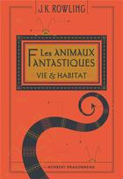 Couverture du livre « Les animaux fantastiques : vie & habitat » de J. K. Rowling et Tomislav Tomic aux éditions Gallimard-jeunesse