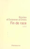 Couverture du livre « Fin de race » de D'Estienne D'Orves N aux éditions Flammarion