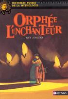 Couverture du livre « Orphée l'enchanteur » de Guy Jimenes aux éditions Nathan