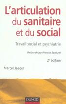 Couverture du livre « L'articulation du sanitaire et du social ; travail social et psychiatrie (2e édition) » de Marcel Jaeger aux éditions Dunod