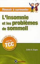 Couverture du livre « Réussir à surmonter l'insomnie et les problèmes de sommeil » de Espie aux éditions Intereditions