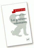 Couverture du livre « Les galériens volontaires » de Gerard Szwec aux éditions Puf