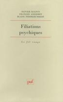 Couverture du livre « Les filiations psychiques » de Blaise Pierrehumbert et Olivier Halfon et Francois Ansermet aux éditions Puf