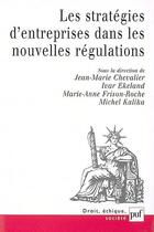 Couverture du livre « Les stratégies d'entreprises dans les nouvelles régulations » de Kalika/Michel et Marie-Anne Frison-Roche et Ivar Ekeland et Jean-Marie Chevalier aux éditions Puf