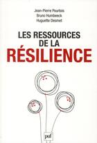 Couverture du livre « Les ressources de la résilience » de Jean-Pierre Pourtois aux éditions Puf