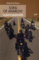 Couverture du livre « Sons of anarchy » de Renaud Du Peloux aux éditions Puf