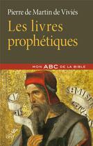 Couverture du livre « Les livres prophétiques » de Pierre De Martin De Vivies aux éditions Cerf