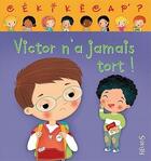 Couverture du livre « Victor n'a jamais tort ! » de Ann Rocard et Dania Florino et Emilie Beaumont aux éditions Fleurus