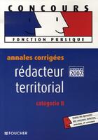 Couverture du livre « Annales corrigées ; rédacteur territorial, catégorie b (édition 2007) » de Monique Langeraert aux éditions Foucher