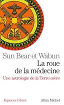 Couverture du livre « La roue de la médecine » de Bear-S+ Wabun aux éditions Albin Michel
