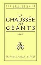 Couverture du livre « La chaussée des géants » de Pierre Benoit aux éditions Albin Michel