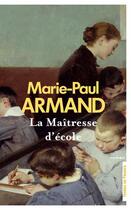 Couverture du livre « La maitresse d'école » de Marie-Paul Armand aux éditions Presses De La Cite