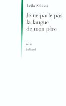 Couverture du livre « Je ne parle pas la langue de mon père » de Leila Sebbar aux éditions Julliard