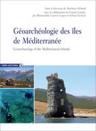 Couverture du livre « Géoarchéologie des îles de Méditerranée » de Matthieu Ghilardi aux éditions Cnrs