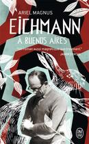 Couverture du livre « Eichmann à Buenos Aires » de Ariel Magnus aux éditions J'ai Lu