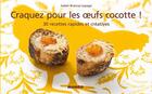 Couverture du livre « CRAQUEZ POUR ; les oeufs cocotte ! 30 recettes rapides et créatives » de Isabel Brancq-Lepage aux éditions Mango