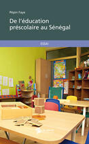 Couverture du livre « De l'éducation préscolaire au Sénégal » de Pepin Faye aux éditions Publibook