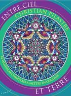 Couverture du livre « Entre ciel et terre ; 14 mandalas complexes à mettre en couleurs » de Christian Pilastre aux éditions Almora