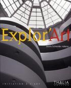 Couverture du livre « Explor'art » de Laurie Schneider Adams aux éditions Thalia