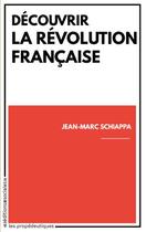 Couverture du livre « Découvrir la Révolution française » de Jean-Marc Schiappa aux éditions Editions Sociales