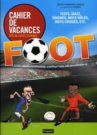 Couverture du livre « Cahiers de vacances ; foot » de Jean-Damien Lesay et Faro aux éditions Fetjaine