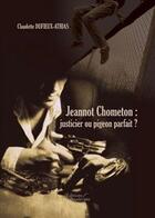 Couverture du livre « Jeannot chometon justicier ou pigeon » de Dufieux Athias C aux éditions Baudelaire