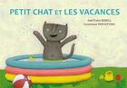 Couverture du livre « Petit chat et les vacances » de Constanze Von Kitzing et Joel Franz Rosell aux éditions Hongfei