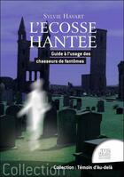 Couverture du livre « L'Ecosse hantée : guide à l'usage des chasseurs de fantômes » de Sylvie Havart aux éditions Jmg