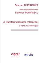 Couverture du livre « La transformation des entreprises à l'ère du numérique » de Michel Ducroizet aux éditions Nuvis