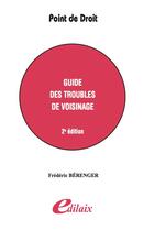 Couverture du livre « Guide des troubles de voisinage (2e édition) » de Frederic Berenger aux éditions Edilaix