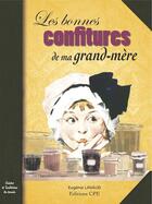 Couverture du livre « Les bonnes confitures de ma grand-mère » de Eugenie Lavaud aux éditions Communication Presse Edition
