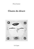 Couverture du livre « Chants du désert » de Pierre Saunier aux éditions De La Crypte
