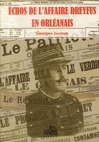 Couverture du livre « Échos de l'affaire Dreyfus en Orléanais » de Georges Joumas aux éditions Corsaire Editions