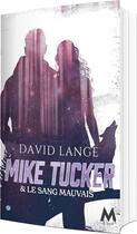 Couverture du livre « Mike Tucker Tome 2 : Mike Tucker & le sang mauvais » de David Lange aux éditions Mix Editions