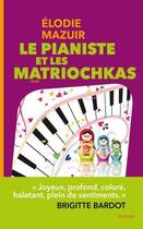 Couverture du livre « Le pianiste et les matriochkas » de Elodie Mazuir aux éditions Les Indes