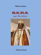 Couverture du livre « Sara : par elle-même » de Mutsa Gartner aux éditions Eleusis
