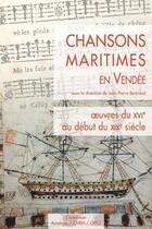 Couverture du livre « Chansons maritimes en Vendée : oeuvres du XVIe au début du XIXe siècle » de Jean-Pierre Bertrand aux éditions Cvrh