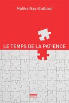 Couverture du livre « Le temps de la patience » de Malika Nas-Gutbrod aux éditions Marie B