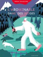 Couverture du livre « Première lecture syllabée : l'abominable dame des neiges » de Stephane Nicolet aux éditions La Poule Qui Pond
