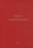 Couverture du livre « Études rabelaisiennes. t.49 ; Rabelais et la question du sens » de  aux éditions Droz