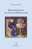 Couverture du livre « Maître Eckhart, lecteur des Pères latins » de Marie-Anne Vannier aux éditions Beauchesne