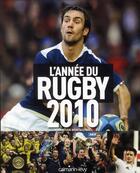 Couverture du livre « L'année du rugby 2010 » de Christian Montaignac aux éditions Calmann-levy