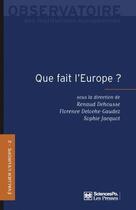 Couverture du livre « Que fait l'Europe ? » de Florence Deloche-Gaudez et Sophie Jacquot et Renaud Dehousse aux éditions Presses De Sciences Po