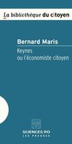 Couverture du livre « Keynes ou l'économiste citoyen » de Bernard Maris aux éditions Presses De Sciences Po