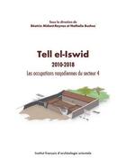 Couverture du livre « Tell el-Iswid II 2010-2018 : Les occupations naqadiennes du secteur 4 » de Nathalie Buchez et Beatrix Midant-Reynes aux éditions Ifao