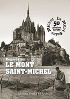 Couverture du livre « Regards sur le Mont-Saint-Michel » de Archives Departamentales De La Manche aux éditions Ouest France