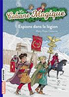 Couverture du livre « La cabane magique Tome 53 : Espions dans la légion » de Mary Pope Osborne aux éditions Bayard Jeunesse