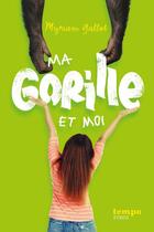 Couverture du livre « Ma gorille et moi » de Myriam Gallot aux éditions Syros