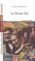 Couverture du livre « Le home yid » de Jacques Kraemer aux éditions Avant-scene Theatre