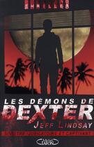 Couverture du livre « Les démons de Dexter » de Jeff Lindsay aux éditions Michel Lafon